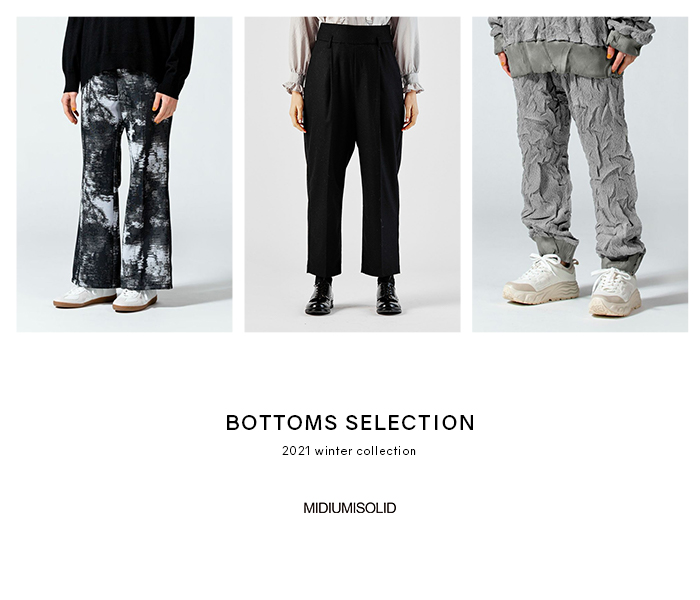 BOTTOMS SELECTION 2021 winter collection - MIDIUMISOLID -