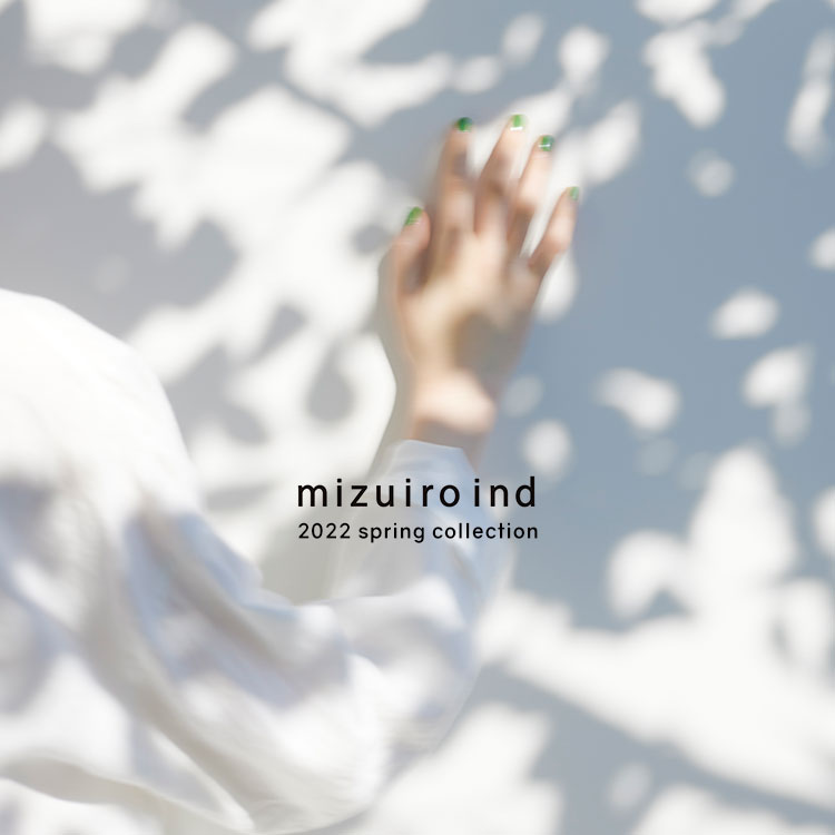 mizuiro ind 2022 spring collection select