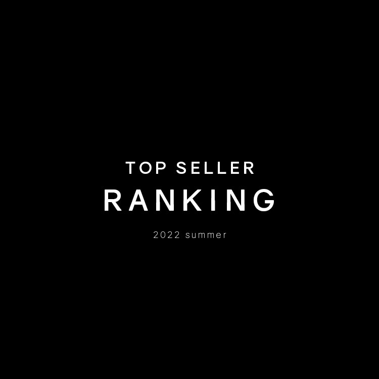 Topseller Ranking 2022 Summer Collection