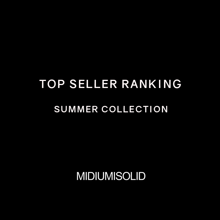2024 Summer Collection TOP SELLER RANKING | MIDIUMISOLID