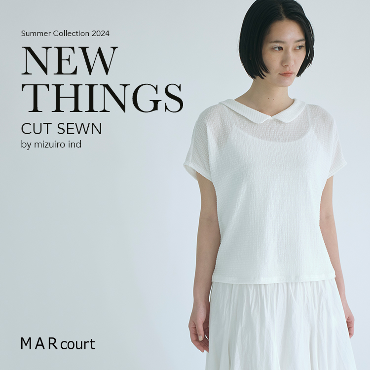 MARcourt NEW THINGS ”CUT SEWN” by mizuiro ind