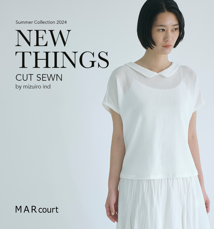 MARcourt NEW THINGS ”CUT SEWN” by mizuiro ind