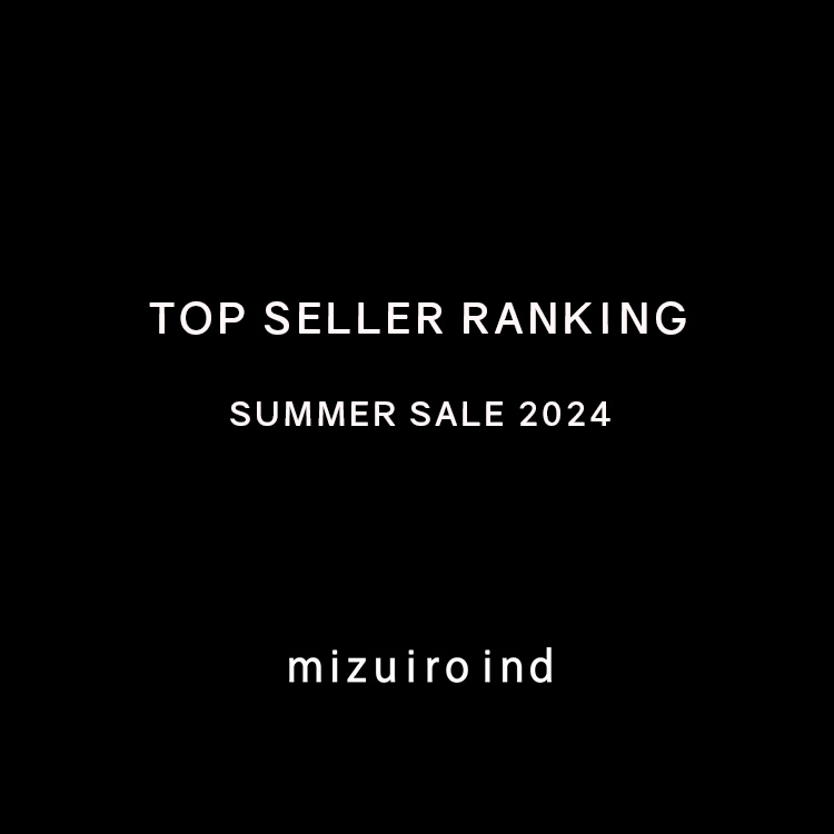 SUMMER SALE 2024 TOP SELLER RANKING | mizuiro ind
