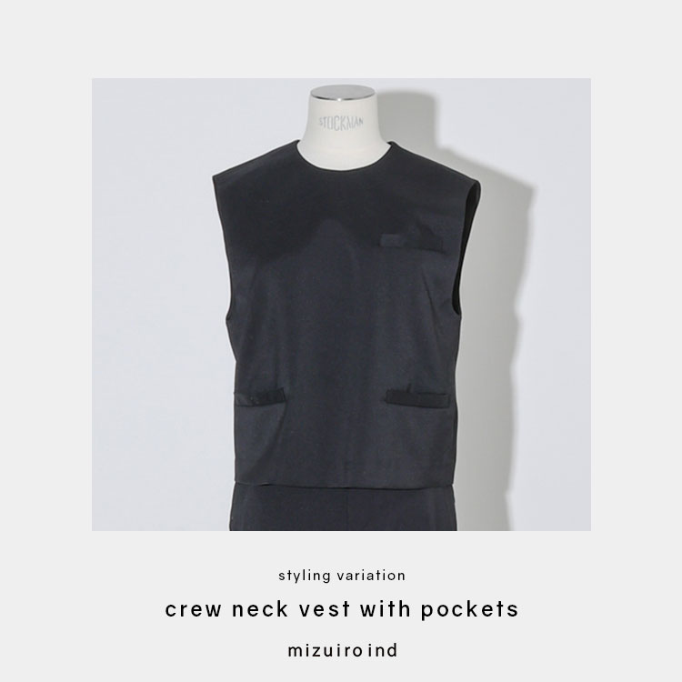 – styling variation – crew neck vest with pockets | mizuiro ind summer collection 2024