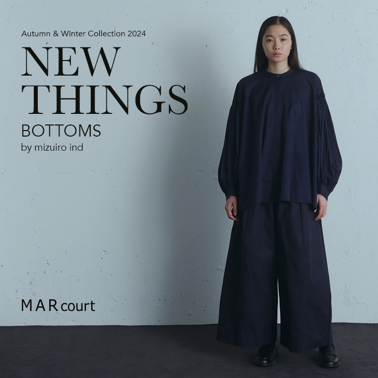 MARcourt NEW THINGS ”BOTTOMS” by mizuiro ind