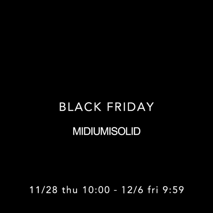 2024 BLACK FRIDAY MIDIUMISOLID｜MARcourt ONLINE STORE - マーコート