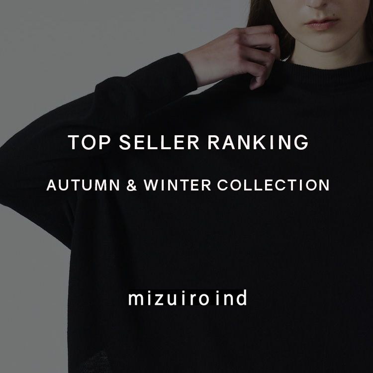 TOP SELLER RANKING 2024 AUTUMN & WINTER COLLECTION | mizuiro ind