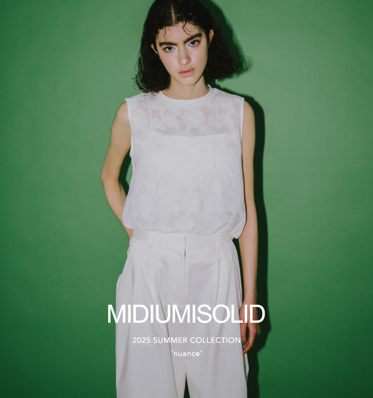 2025 SUMMER COLLECTION | MIDIUMISOLID