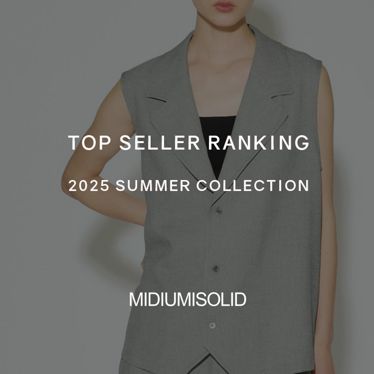 TOP SELLER RANKING 2025 SUMMER COLLECTION | MIDIUMISOLID