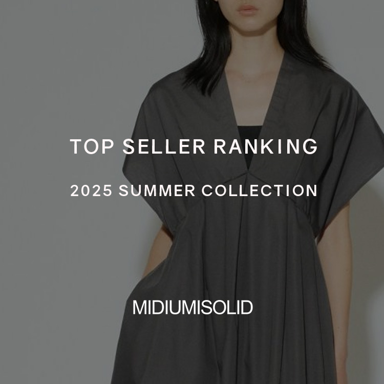 TOP SELLER RANKING 2025 SUMMER COLLECTION | MIDIUMISOLID