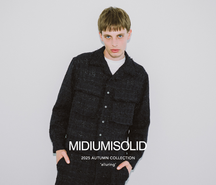 MIDIUMISOLID 2025 AUTUMN COLLECTION