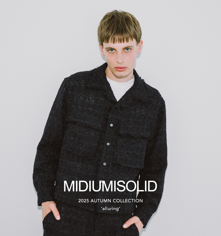 2025 AUTUMN COLLECTION | MIDIUMISOLID Men's