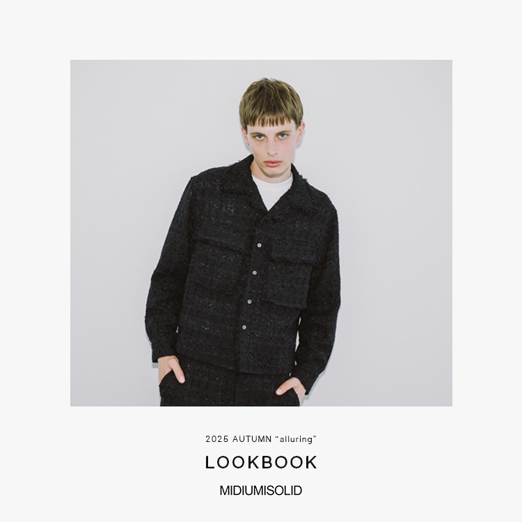 MIDIUMISOLID Men’s 2025 AUTUMN “alluring”