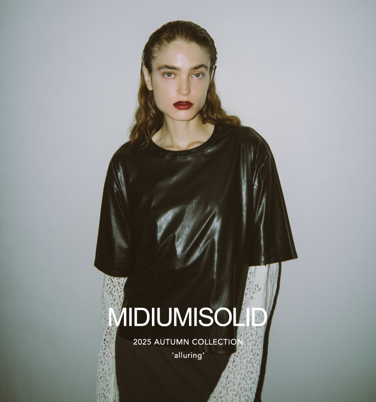 2025 AUTUMN COLLECTION | MIDIUMISOLID