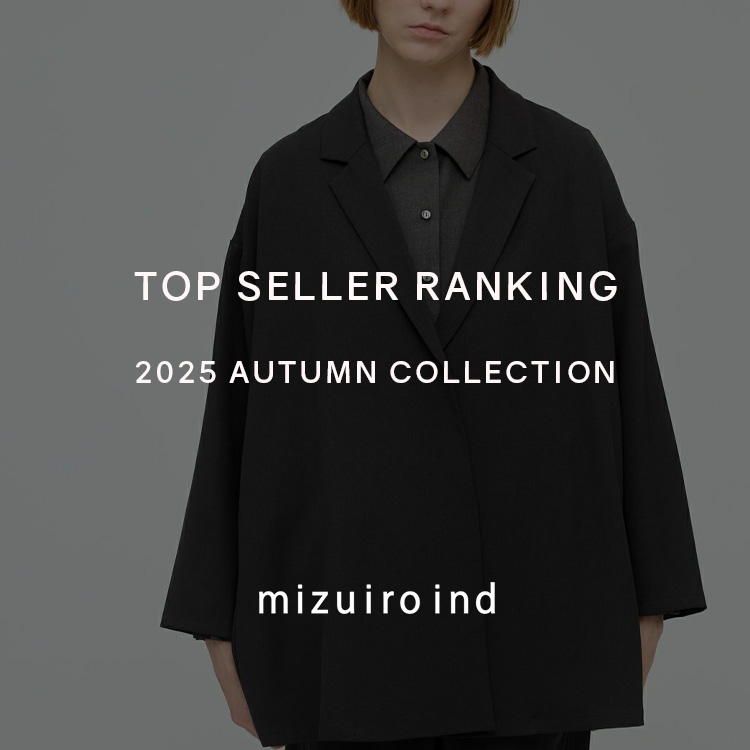 TOP SELLER RANKING 2025 AUTUMN COLLECTION | mizuiro ind