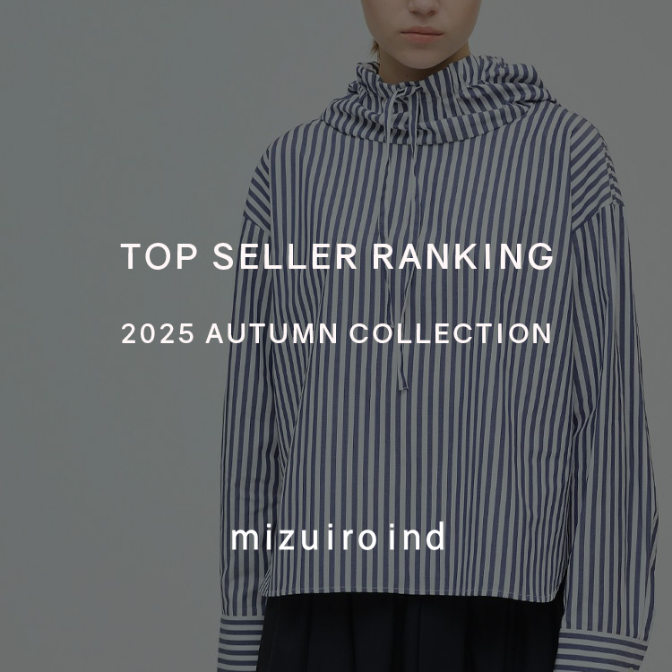TOP SELLER RANKING 2025 AUTUMN COLLECTION | mizuiro ind