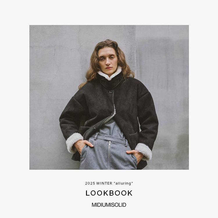 MIDIUMISOLID 2025 WINTER “alluring”