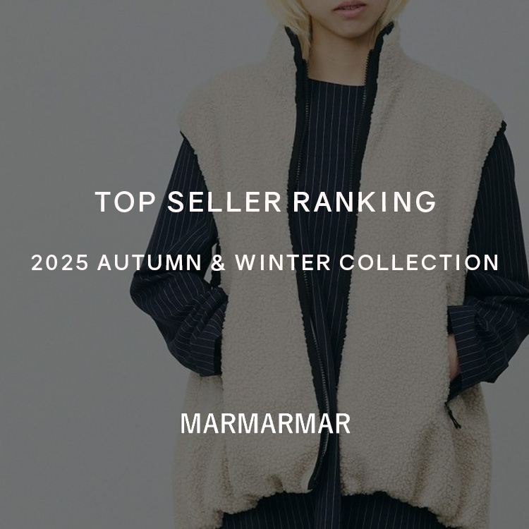 TOP SELLER RANKING 2025 AUTUMN ＆ WINTER COLLECTION | MARMARMAR