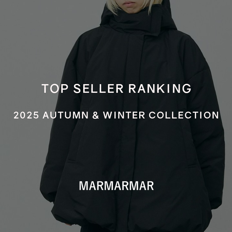 TOP SELLER RANKING 2025 AUTUMN ＆ WINTER COLLECTION | MARMARMAR