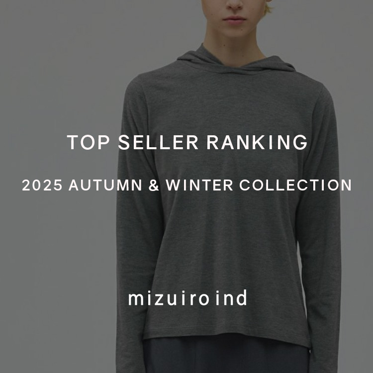 TOP SELLER RANKING 2025 AUTUMN ＆ WINTER COLLECTION | mizuiro ind