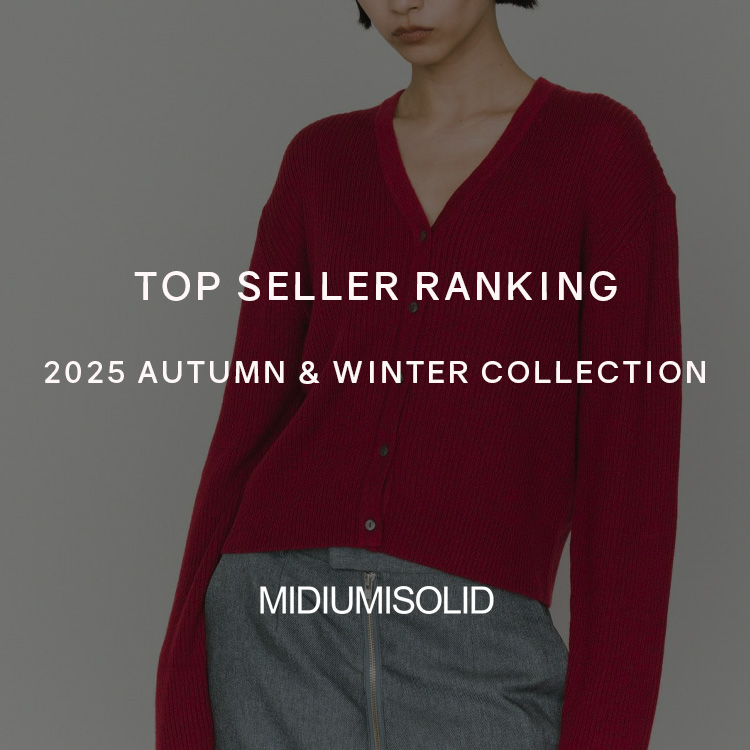 TOP SELLER RANKING 2025 AUTUMN ＆ WINTER COLLECTION | MIDIUMISOLID