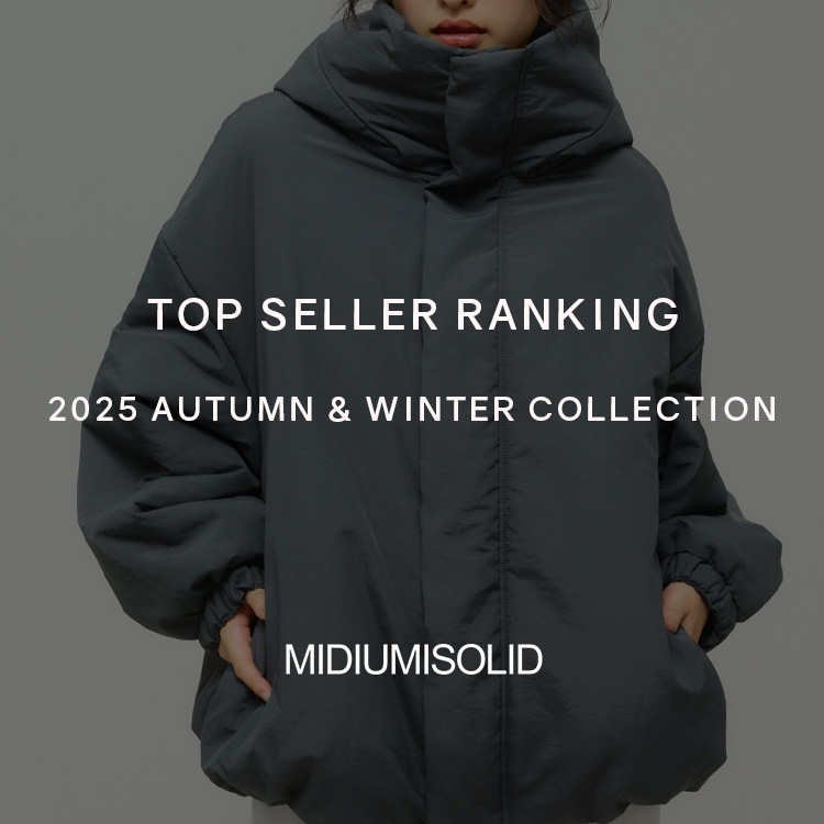TOP SELLER RANKING 2025 AUTUMN ＆ WINTER COLLECTION | MIDIUMISOLID