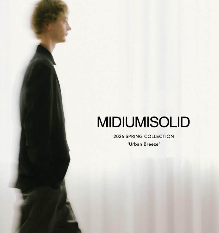 MIDIUMISOLID Men's 26SS