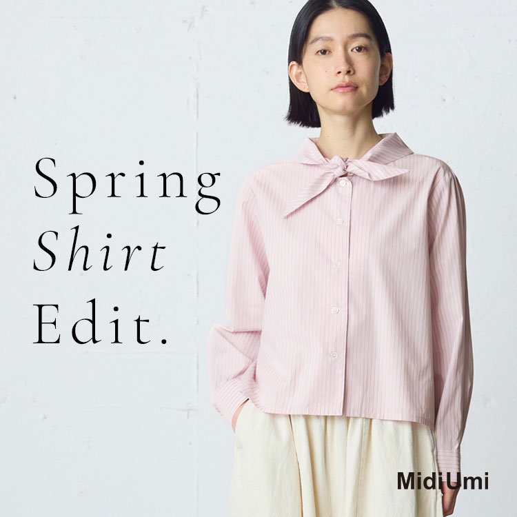 Spring Shirt Edit 春のマストハブアイテム | MidiUmi