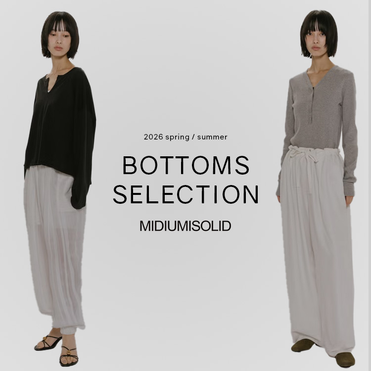 2026 Spring / Summer Bottoms Selection | MIDIUMISOLID