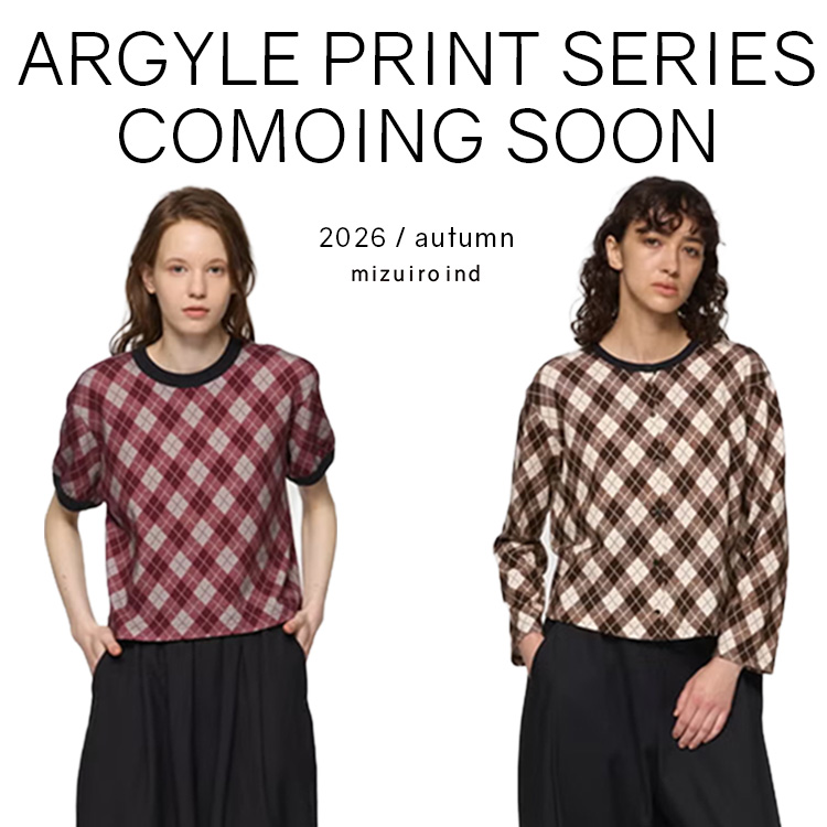 COMING SOON ARGYLE PRINT SERIES 2026 Autumn & Winter | mizuiro ind